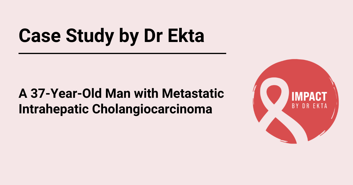 A 37-Year-Old Man with Metastatic Intrahepatic Cholangiocarcinoma