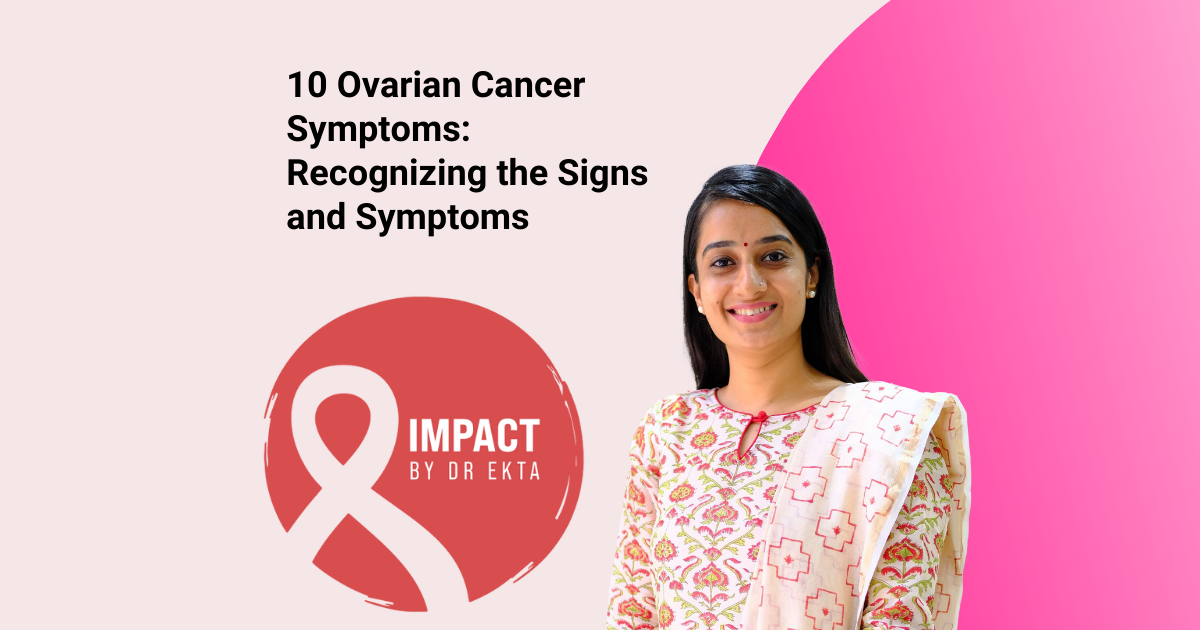 10 Ovarian Cancer Symptoms: Recognizing the Signs and Symptoms