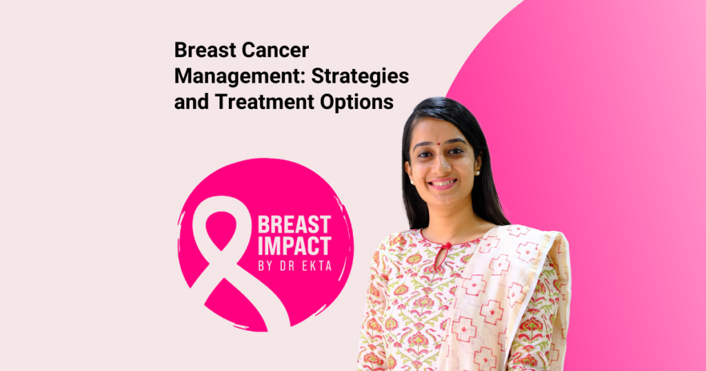 Breast Cancer Management: Strategies and Treatment Options