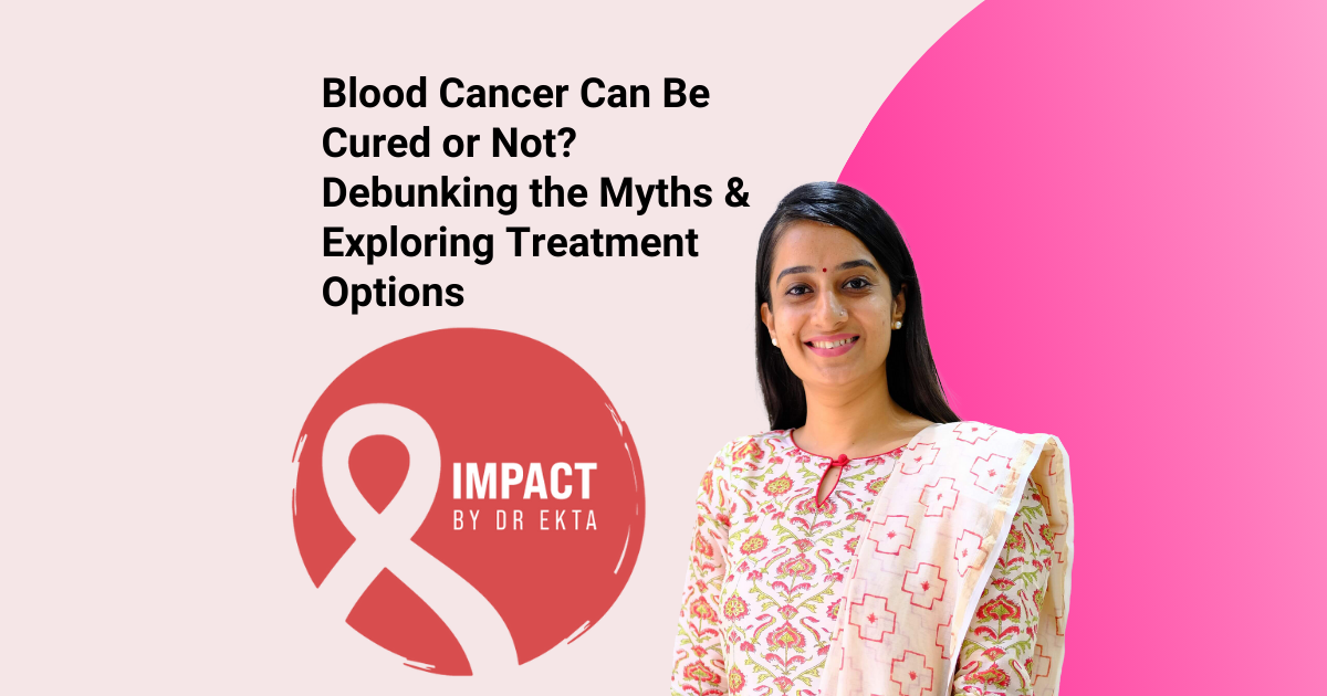 Blood Cancer Can Be Cured or Not? Debunking the Myths and Exploring Treatment Options