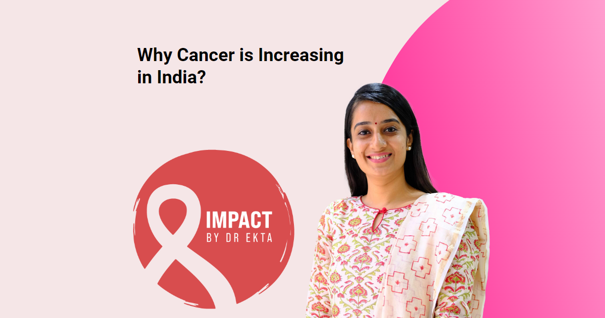 Why Cancer is Increasing in India: Causes and Prevention Measures