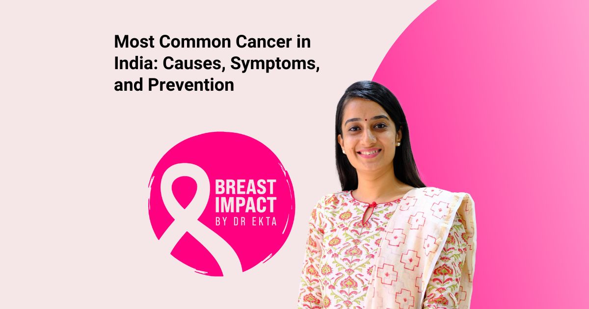 Most Common Cancer in India: Causes, Symptoms, and Prevention