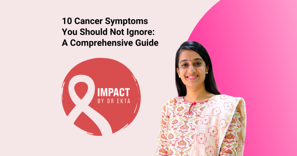 10 Cancer Symptoms You Should Not Ignore: A Comprehensive Guide