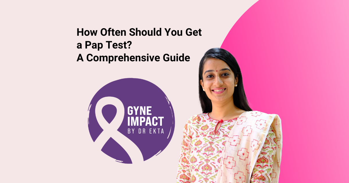 How Often Should You Get a Pap Test? A Comprehensive Guide