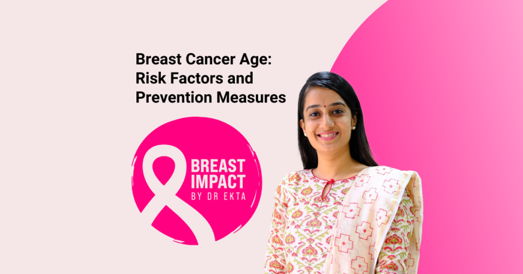 Breast Cancer Age: Risk Factors and Prevention Measures