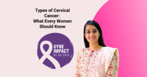 Types of Cervical Cancer: What Every Woman Should Know