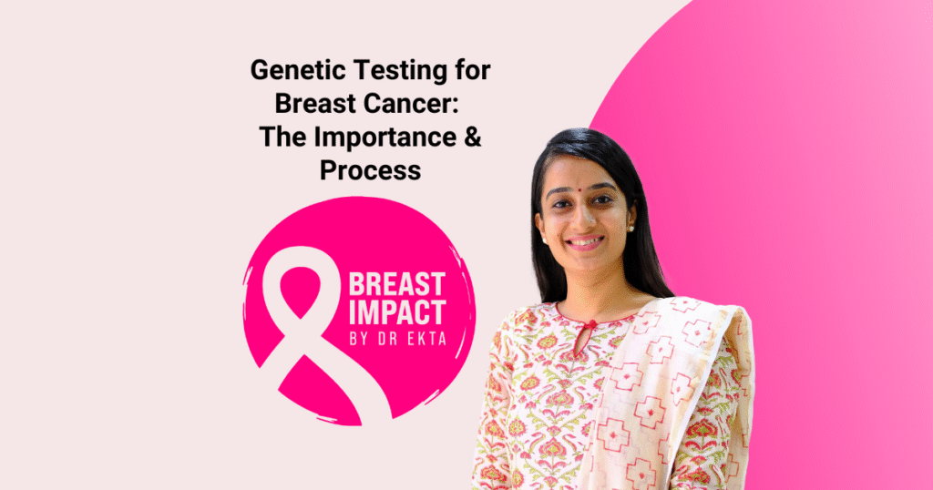 Genetic Testing for Breast Cancer: The Importance and Process