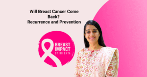 Will Breast Cancer Come Back? Recurrence and Prevention